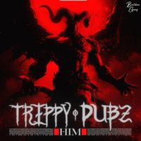 Trippy Dubz - HIM