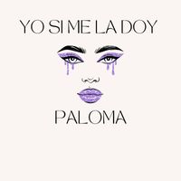 Paloma - Yo Si Me la Doy