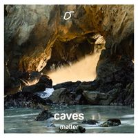 Matter - caves