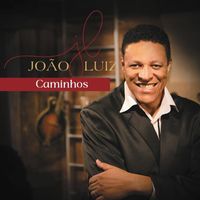 João Luiz - Caminhos
