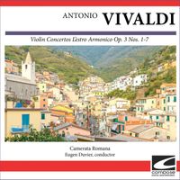 Camerata Romana - Antonio Vivaldi - Violin Concertos L'estro Armonico Op. 3 Nos. 1-7