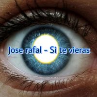 Jose Rafal - Si te vieras