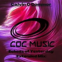 Calvin O'Commor - Echoes of Yesterday (Extended Mix)