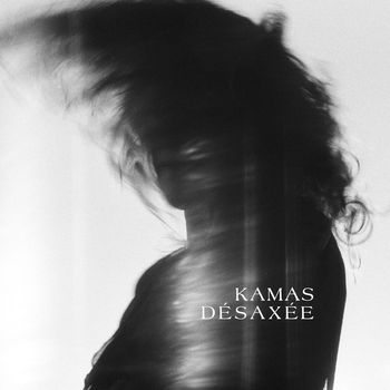 Kamas - Désaxée