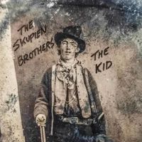 The Skupien Brothers - The Kid