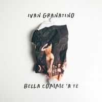 Ivan Granatino - Bella comme 'a te