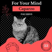 Caparzo - For Your Mind