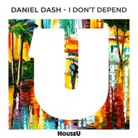 Daniel Dash - I Don't Depend