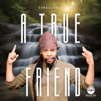 Turbulence - A True Friend