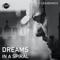 Sergio Casabianca - Dreams in a Spiral