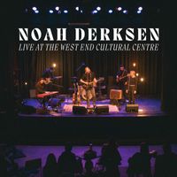 Noah Derksen - Live at the West End Cultural Centre