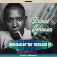 Robert Johnson - Black'N'Blues