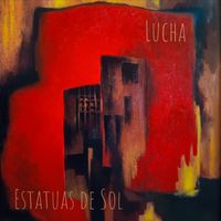 Estatuas De Sol - Lucha (por un mundo mejor)