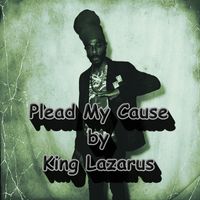 King Lazarus - Plead my cause