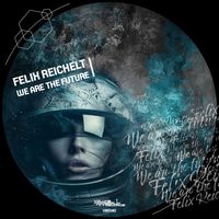 Felix Reichelt - We Are the Future