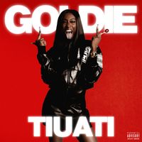Goldie - TIUATI (Explicit)