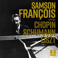 Samson François - Samson François Plays Chopin, Schumann & Liszt