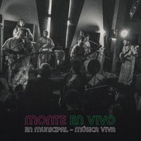 Monte - Monte en vivo en Municipal - Música Viva
