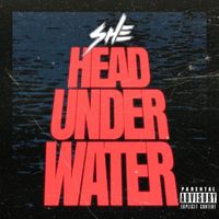 She - Head Under Water (Explicit)
