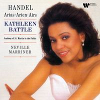 Kathleen Battle, Academy of St Martin in the Fields & Sir Neville Marriner - Handel: Arias