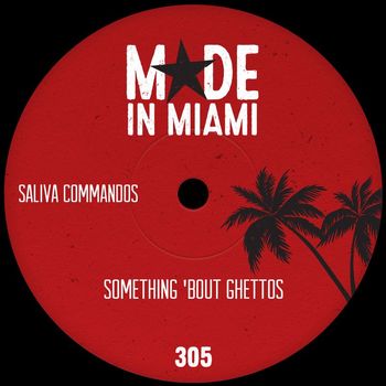 Saliva Commandos - Something 'bout Ghettos