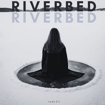 Jade Ell - RIVERBED