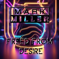 Mark Miller - Freed from Desire