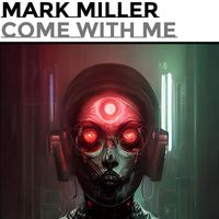Mark Miller - Come With Me