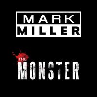 Mark Miller - The Monster