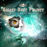 Galaxy Dust Project - Glance in Another Dimension