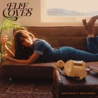 Elle Coves - Selfishly Inclined
