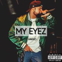 Hakko - My Eyez (Explicit)