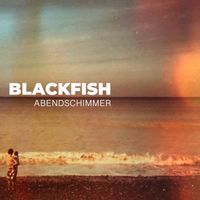Blackfish - Abendschimmer