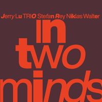 Jerry Lu, Stefan Rey & Niklas Walter - In Two Minds