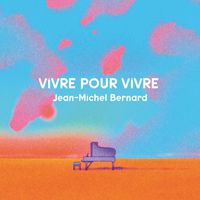 Jean-Michel Bernard - Vivre pour vivre Theme (from "Vivre pour vivre")