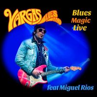 Vargas Blues Band - Blues Magic