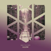 Mac Vaughn - Glow