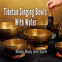 Music Body and Spirit - Tibetan Singing Bowls With Water