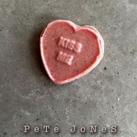 Pete Jones - Kiss Me