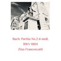 Zino Francescatti - Bach: Partita No.2 D-Moll, BWV 1004