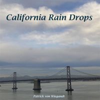 Patrick Von Wiegandt - California Raindrops