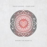 David Hohme - Fear Less