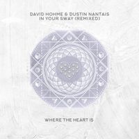 David Hohme & Dustin Nantais - In Your Sway