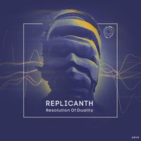 Replicanth - Resolution Of Duality