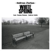 Andreas Ziarkas - White Spring (feat. Tommy Remon & Andrew Noble)