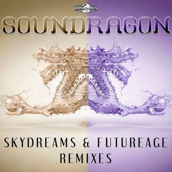 SounDragon - Skydreams & Futurage Remixes