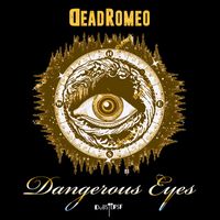 DeadRomeo - Dangerous Eyes