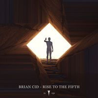 Brian Cid - Rise To The Fifth
