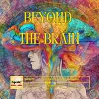 Max Maxwell - Beyond the Brain