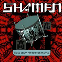 The Shamen - Boss Drum / Phorever People